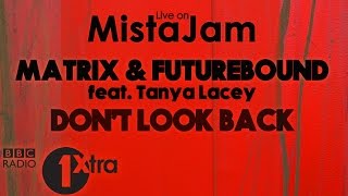 #SixtyMinutesLive - Matrix &amp; Futurebound feat. Tanya Lacey - Don&#39;t Look Back