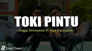 Download lagu Toki Pintu - Angga Dermawan Ft Alan Darmawan (Lirik) Lagu Timur Terbaru 2025 mp3