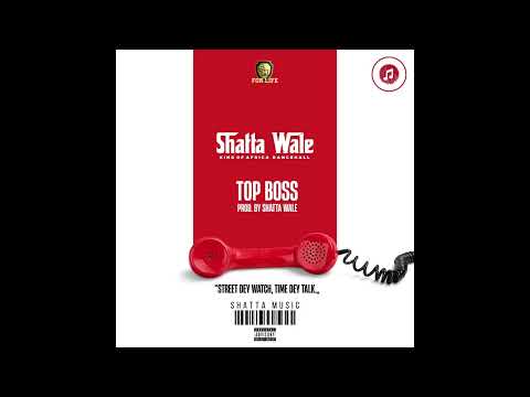 Shatta Wale - Top Boss (Audio Slide)
