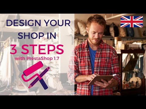 PrestaShop 1.7: Design your shop in 3 steps