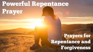 Prayers for Repentance and Forgiveness | Powerful Repentance Prayer