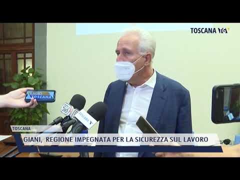 2021-07-21 TOSCANA - GIANI,  REGIONE IMPEGNATA PER LA SICUREZZA SUL LAVORO