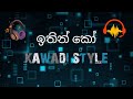 Ithin Ko ඉතින් කෝ Suresh Dilshan Official Music Video X Dj Kawadi Style