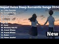 New Nepali Romantic Night Alone Songs Collection 2024 💕| Best Nepali Songs | Chill Nepali Song  ❤️