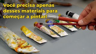 Materiais mínimos necessários para começar a pintar | Pintura em tela