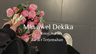 Download lagu Min Awel Dekika (Lirik&Terjemahan) - Voice Aul tiktok || Lagu arab viral tiktok mp3