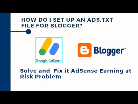 How do I set up an ads.txt file for Blogger? Solve and Fix it AdSense Earning at Risk Problem
