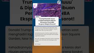 TRUMP DIPERMALUKAN! Ribuan Penonton Soraki 'Huuu' saat Presiden AS Nonton Final NBA
