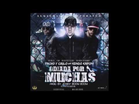 Pacho Y Cirilo Ft. Kendo Kaponi -- Odiada Por Muchas (Prod. By Jowny Boom Boom)