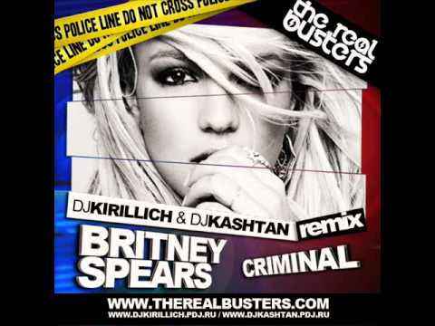 Britney Spears - Criminal (DJ KIRILLICH & DJ KASHTAN REMIX)