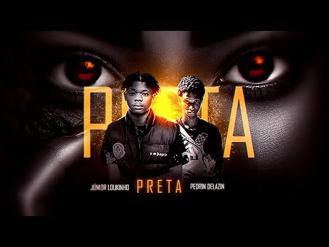 Júnior LOukinho - PRETA ( Feat. Pedrin Delazin ) [ Official Video ]