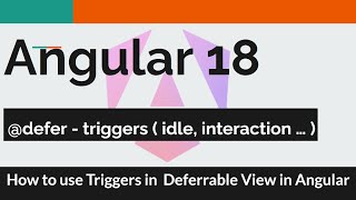 Angular 18   #12 - Deferrable views Triggers(Idle, viewport, Interaction, hover, immediate & Timer)