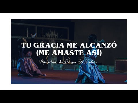 Tu Gracia Me Alcanzó (Me Amaste Así) [Hillsong UNITED] - Ministerio de Danza El Jordan