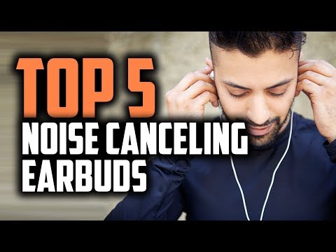 Best Noise-Cancelling Earbuds in 2019 [Listen To Music Without Distractions!]