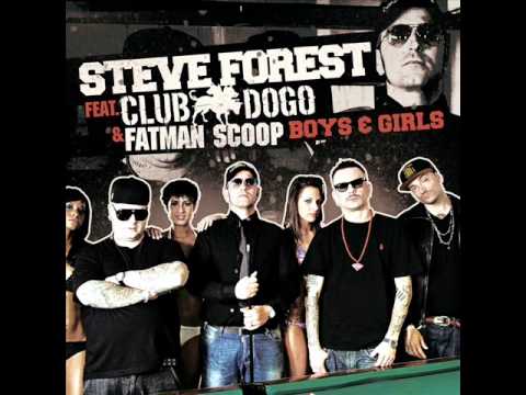 Steve Forest Feat Club Dogo & Fatman Scoop - Boys & Girls .wmv