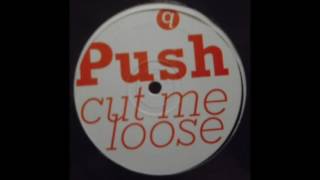 push   cut me loose
