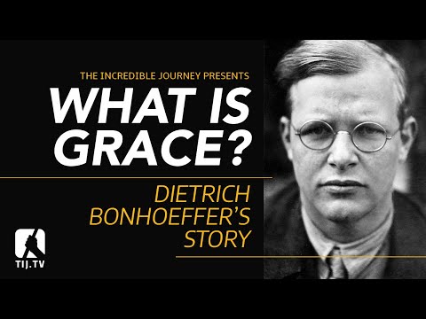 Dietrich Bonhoeffer – Was ist Gnade?