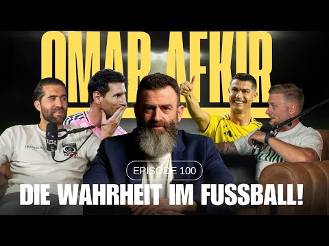 EPISODE 100 - Omar Afkir über die Wahrheit im Profifußball ⚽️🏟️