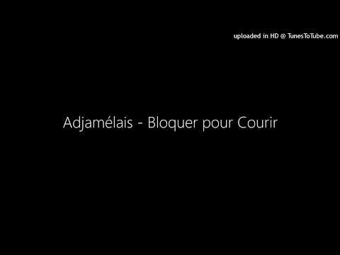 Adjamélais - Bloquer pour Courir