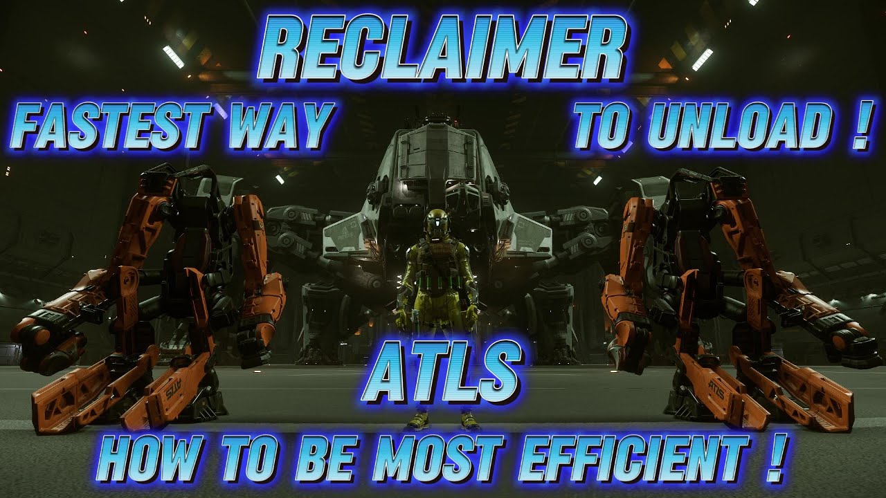 Star Citizen - Reclaimer Fastest Unload And How To Use ATLS The Most Efficient Way/3.24.2/4K