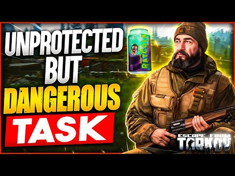 Escape From Tarkov Unprotected but Dangerous Task Guide