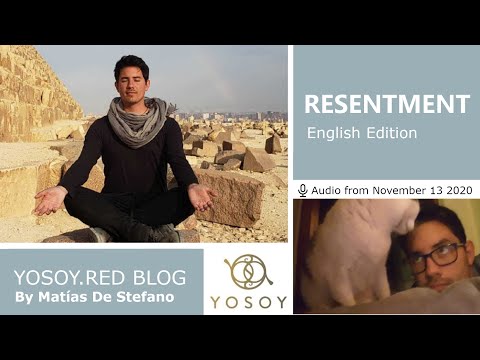 Matías De Stefano, Day 102, RESENTMENT - YOSOY BLOG: Third Eye-Emotional-Scorpio, Read by Joan 11/13