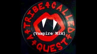 A Tribe Called Quest - &quot;I Left My Wallet In El Segundo&quot; (Vampire Mix)