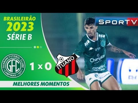 GUARANI 1 X 0 ITUANO |       MELHORES MOMENTOS | 3ª    RODADA BRASILEIRÃO SÉRIE B      2023