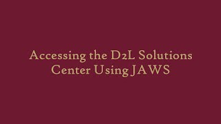 Accessing the D2L Solutions Center Using JAWS