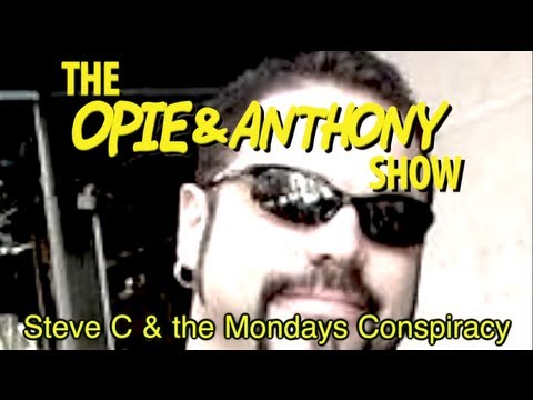 Opie & Anthony: Steve C & the Mondays Conspiracy (07/13-08/04/09)