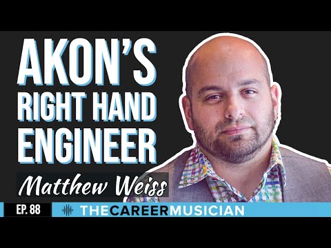 #88: Matthew Weiss | Akon's Right Hand Engineer