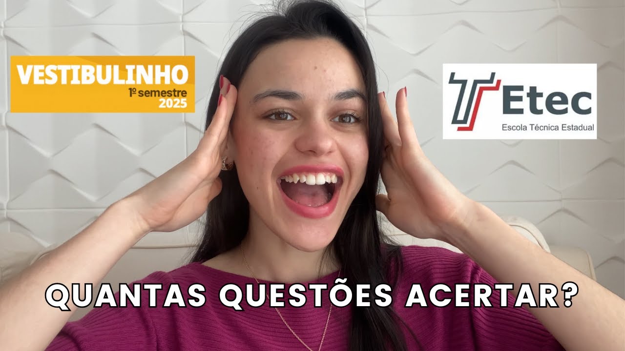 Quantas Questões Precisa Acertar Para Entrar na Etec | VESTIBULINHO ETEC 2025