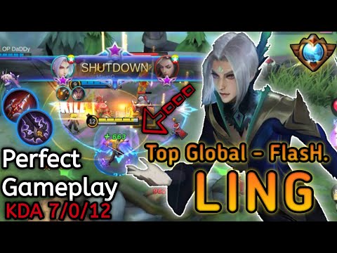 Perfect Gameplay KDA 7/0/12 !!! | Ling Top Global – FlasH. – Mobile Legends
