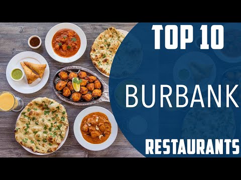 Top 10 Best Restaurants to Visit in Burbank, California | USA - English