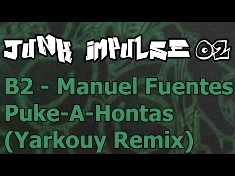 Junk Impulse 02 - B2 - Manuel Fuentes - Puke-A-Hontas (Yarkouy Remix)