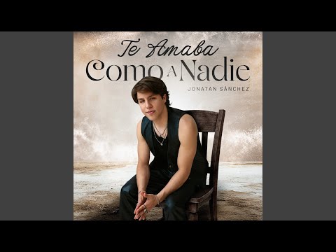 Te Amaba Como A Nadie