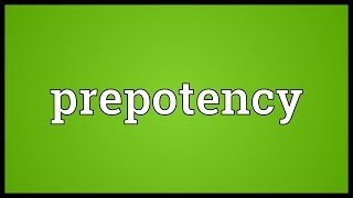 Prepotency Meaning