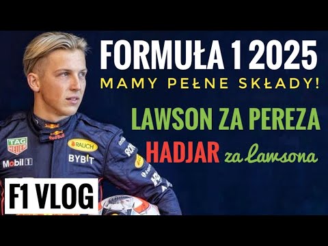 F1 Vlog: Lawson za Pereza! Czemu nie Tsunoda? Red Bull żegna Pereza. Składy Formuły 1 2024!
