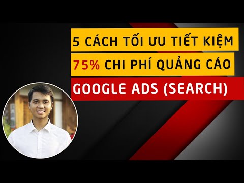 5 Cách Tối Ưu Và Tiết Kiệm 75% Chi Phí Quảng Cáo Google Adwords Search