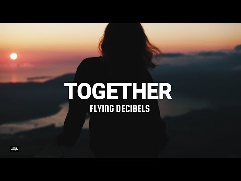 Flying Decibels - Together (Official Music Video) 4K