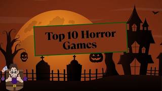 Top 10 Horror Games