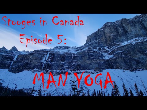 Stooges in Canada Episode 5: Climbing Man Yoga on Stanley Headwall
