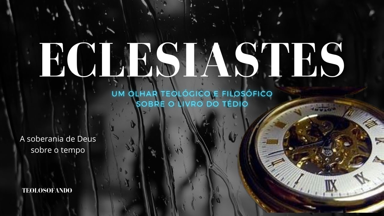 A SOBERANIA DE DEUS SOBRE O TEMPO /TEOLOSOFANDO