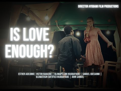 IS LOVE ENOUGH? SHORT FILM BY DIRECTOR AYOBAMI #shortfilm #christianmovies #mountzion