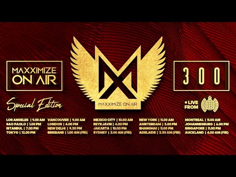 Maxximize On Air Special #300