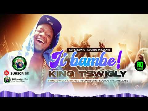 KING TSWIGLY–ji bambe (official audio)