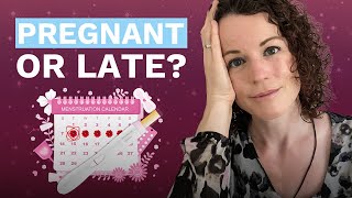 Am I pregnant or is my period late