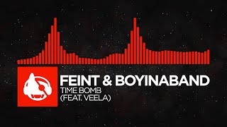 [DnB] - Feint &amp; Boyinaband - Time Bomb (feat. Veela)