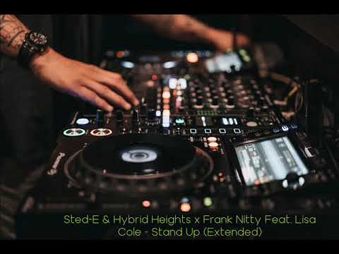 Sted-E & Hybrid Heights x Frank Nitty Feat. Lisa Cole - Stand Up (Extended)