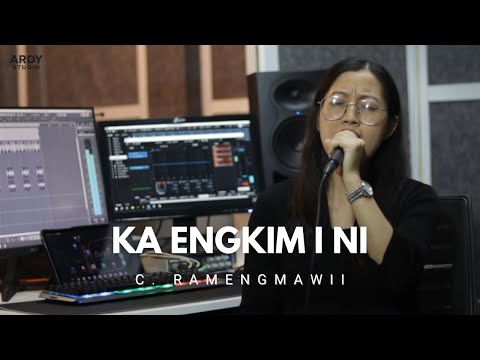 C.RAMENGMAWII - KA ENGKIM I NI 